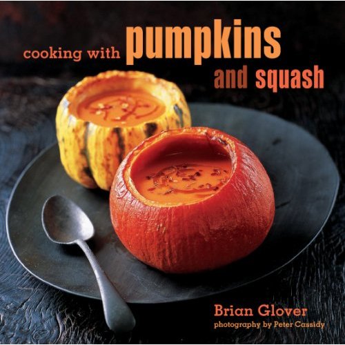 Cooking with Pumpkins and Squash by Brian Glover