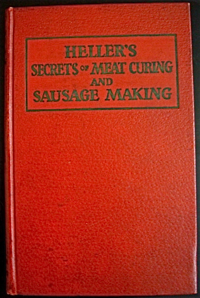 Heller's Secrets of Meat Curing and Sausage Making