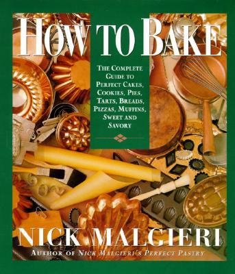 How to Bake by Nick Malgieri